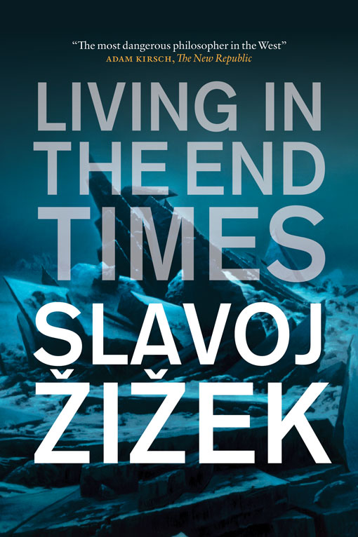 Living in the End Times Slavoj Zizek