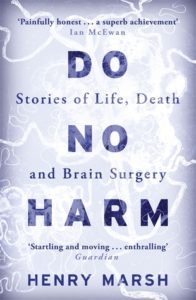 Do No Harm: Stories of Life, Death and Brain Surgery by Henry Marsh