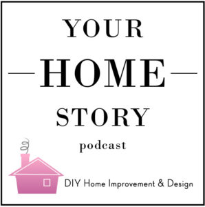 Podcast Showcase: Your Home Story