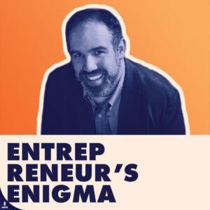 Entrepreneur's Enigma