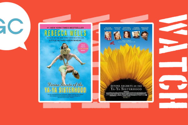 Great Adaptations: The Divine Secrets Of The Ya-Ya Sisterhood on film